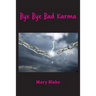 Bye Bye Bad Karma: Rewriting History to Change the Future