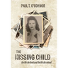 The Missing Child: The Life She Lived and a Life She Missed