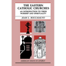 The Eastern Catholic Churches: An Introduction to Their Worship and Spirituality