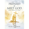 Are You Prepared to Meet God?: Know What is to Come
