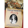 Treacherous Beauty: Peggy Shippen, the Woman behind Benedict Arnold's Plot to Betray America