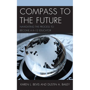 Compass to the Future: Navigating the Process to Become a K-12 Educator