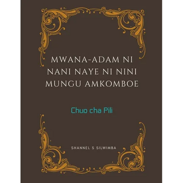 Mwana-Adam ni Nani Naye ni Nini Mungu Amkomboe