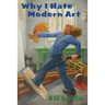 Why I Hate Modern Art