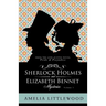 Sherlock Holmes & Elizabeth Bennet Mysteries