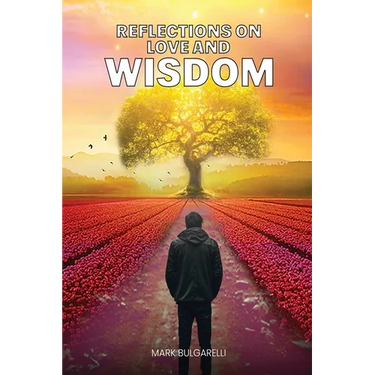 Reflections on Love and Wisdom: Short Essays on a Physician's Journey