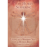 Why Human Suffering: The Reasons for and Causes of Human Suffering