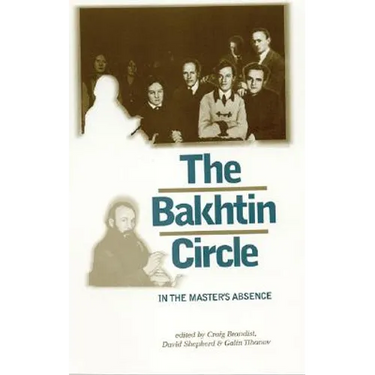The Bakhtin Circle: In the Master's Absence