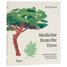 Medicine from the Trees: Herbal Remedies from the Forest for Whole-Body Health and Wellness