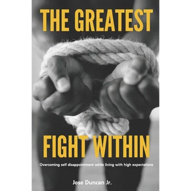 The Greatest Fight Within: Overcoming self disappointment while living with high expectations.