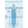 Sexuality and the Black Church: A Womanist Perspective
