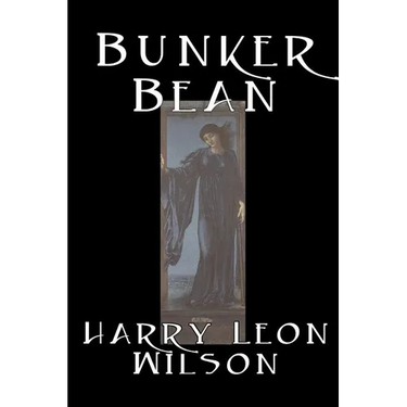 Bunker Bean by Harry Leon Wilson, Science Fiction, Action & Adventure, Fantasy, Humorous