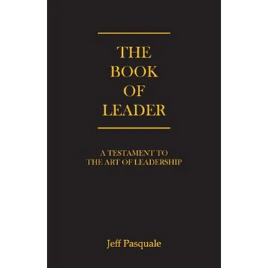 The Book of Leader: A Testament to the Art of Leadership