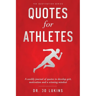 Quotes for Athletes: A weekly journal of quotes to develop grit, motivation and a winning mindset