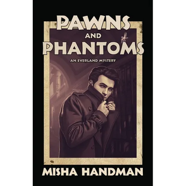 Pawns and Phantoms