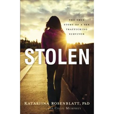 Stolen: The True Story of a Sex Trafficking Survivor