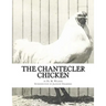 The Chantecler Chicken: Standard, Origin and Monography of the Canadian Chantecler