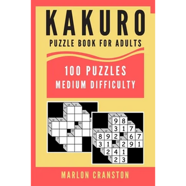 Kakuro Puzzle Book For Adults: 100 Puzzles Medium Difficulty for Intermediate Kakuro Lovers