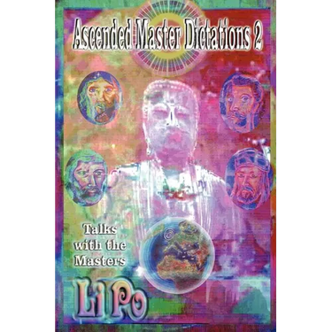 Ascended Master Dictations 2: Talks with the Masters