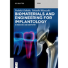 Biomaterials and Engineering for Implantology: In Medicine and Dentistry