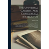 The Universal Cambist, and Commercial Instructor: Being a General Treaty On Exchange, Including the Monies, Coins, Weights, and Measures of All Tradin