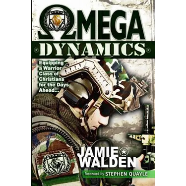 Omega Dynamics: Equipping a Warrior Class of Christians for the Days Ahead