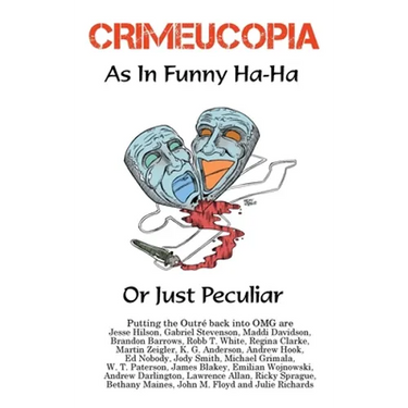 Crimeucopia - As In Funny Ha-Ha, Or Just Peculiar
