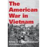 The American War in Vietnam: Crime or Commemoration?