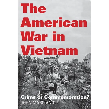 The American War in Vietnam: Crime or Commemoration?