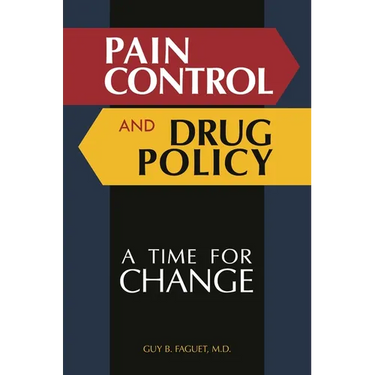 Pain Control and Drug Policy: A Time for Change