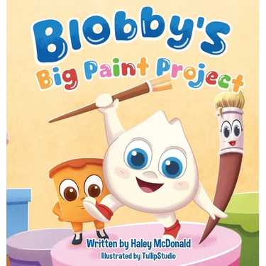 Blobby's Big Paint Project: A Children's Book About Teamwork & Friendship