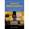 Channeling Moroccanness: Language and the Media of Sociality