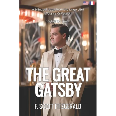 The Great Gatsby (Translated): English - French Bilingual Edition