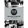 52 Assignments: Black & White Photography