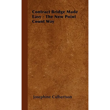 Contract Bridge Made Easy - The New Point Count Way