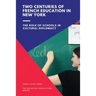 Two Centuries of French Education in New York: The Role of Schools in Cultural Diplomacy