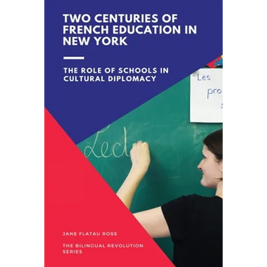 Two Centuries of French Education in New York: The Role of Schools in Cultural Diplomacy