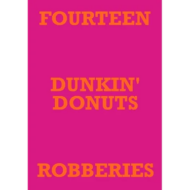 Fourteen Dunkin' Donuts Robberies