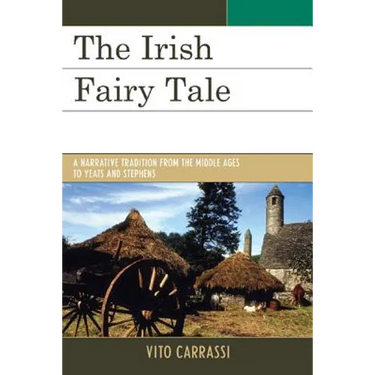 Irish Fairy Tale: A Narrative Tradition from the Middle Ages to Yeats and Stephens