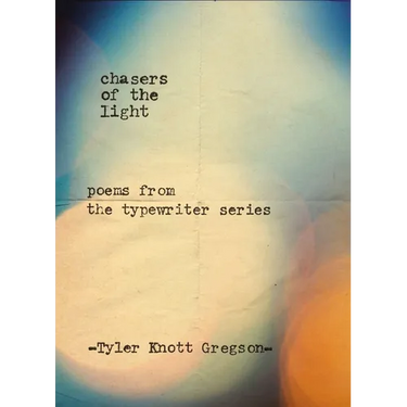 Chasers of the Light: Poems from the Typewriter Series
