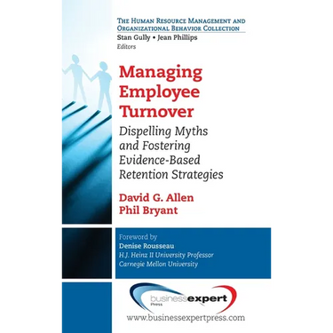 Managing Employee Turnover: Dispelling Myths and Fostering Evidence-Based Retention Strategies