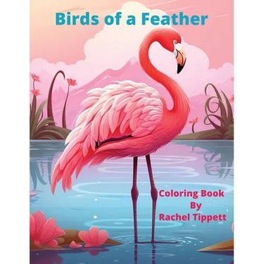 Birds of a Feather: Coloring Book by Rachel Tippett