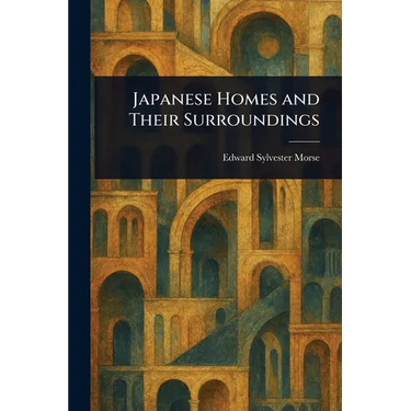 Japanese Homes and Their Surroundings