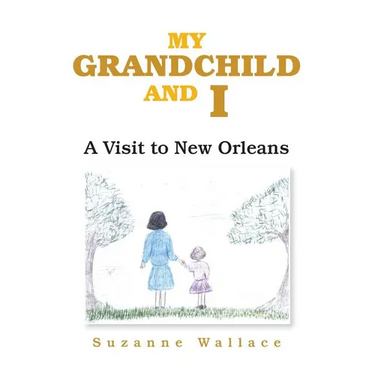 My Grandchild and I: A Visit to New Orleans