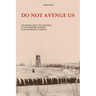 Do Not Avenge Us: Testimonies about the Suffering of the Romanians Deported from Bessarabia to Siberia