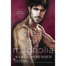 Steal My Magnolia