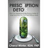 Prescription Detox: How Our Allegiance to Big Pharma Makes Us Sicker and How You Can Heal Without Meds