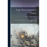 The Wilderness Trail: Or, the Ventures and Adventures of the Pennsylvania Traders On the Allegheny Path