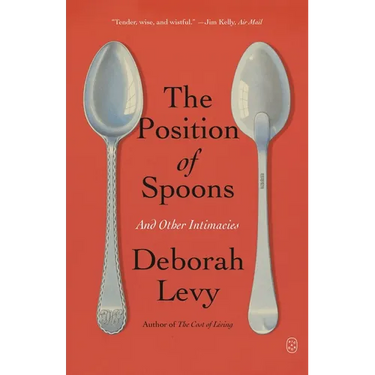 The Position of Spoons: And Other Intimacies