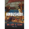 Ambushed! The Siren Song of Alcohol Use
